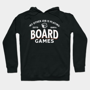 My Other Job Is Playing Board Games Hoodie